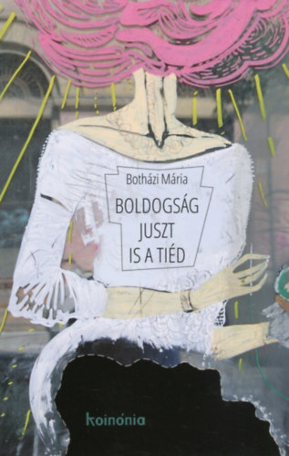 Botházi Mária: Boldogság juszt is a tiéd antikvár