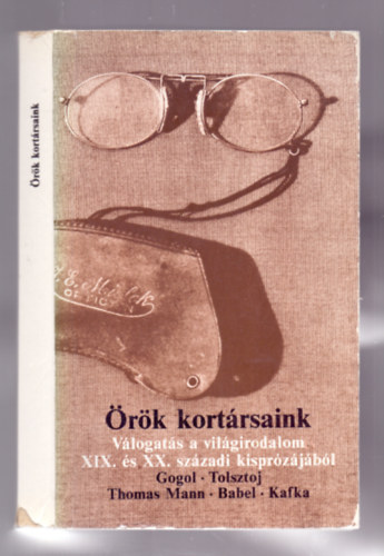 Horváth Lajos (szerk.): Örök kortársaink - Válogatás a világirodalom XIX. és. XX. századi kisprózájából antikvár