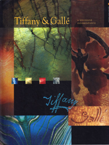 Tiffany & Gallé - A szecesszió üvegművészete. antikvár