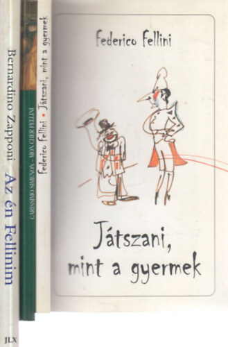Federico Fellini, Georges Simenon, Bernardino Zapponi: 3 db. Fellinivel kapcsolatos kötet (Játszani mint a gyermek + Federico Fellini és Georges Simenon levelezéséből + Az én Fellinim) antikvár