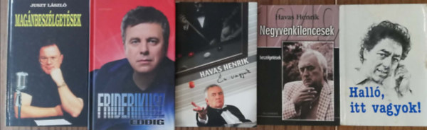 5 kötet interjó könyv (Szilágyi János: Halló, itt vagyok!, HavasHenrik: Negyvenkilencesek, Havas Henrik: Én vagyok, Friderikusz: Eddig, Juszt László: Magánbeszélgetések) antikvár