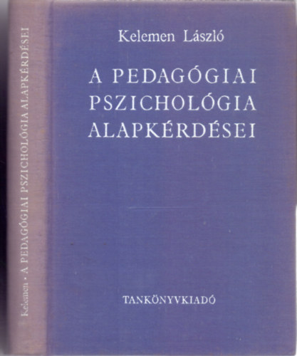 Kelemen László: A pedagógiai pszichológia alapkérdései (Negyedik kiadás) antikvár