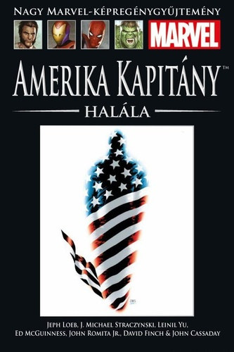 Jeph Loeb, J. Michael Straczynski, Leinil Yu, Ed McGuinness, John Romita Jr., David Finch, John Cassaday: Amerika kapitány halála (Nagy Marvel-képregénygyűjtemény 41.) antikvár