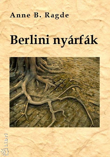 Anne B. Ragde: Berlini nyárfák könyv
