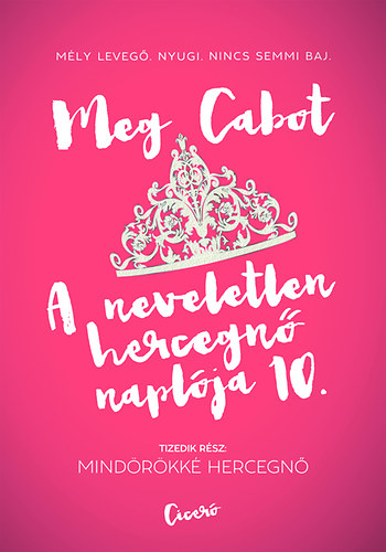 Meg Cabot: A neveletlen hercegnő naplója 10. könyv