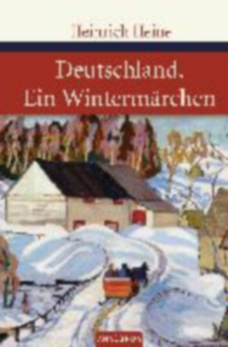 Heine, Heinrich: Deutschland / Ein Wintermärchen idegen