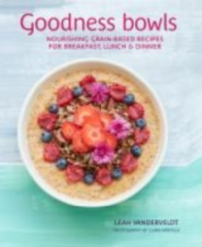 Vanderveldt, Leah: Goodness Bowls idegen