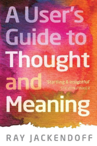 Jackendoff: USERS GUIDE TO THOUGHT & MEANING P idegen