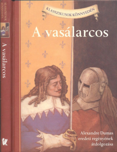 Alexandre Dumas, Oliver Ho (átdolg.): A vasálarcos (Klasszikusok könnyedén) antikvár
