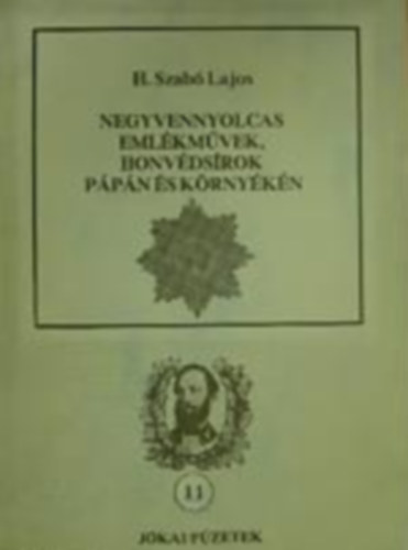 H. Szabó Lajos: Negyvennyolcas emlékművek, honvédsírok Pápán és környékén antikvár