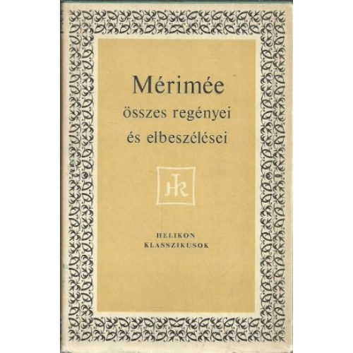 Prosper Mérimée összes regényei és elbeszélései (Helikon Klasszikusok) antikvár