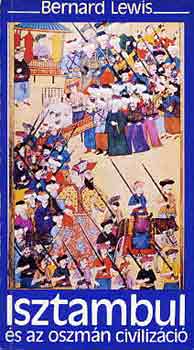 Bernard Lewis: Isztambul és az oszmán civilizáció antikvár