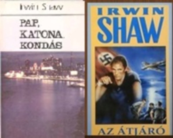 Irwin Shaw: 2 db-os könyvcsomag: Pap, katona, kondás + Az átjáró antikvár