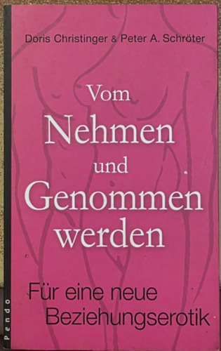 Doris Christinger, Peter A. Schröter: Vom Nehmen und Genommenwerden antikvár