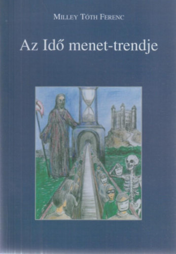 Milley Tóth Ferenc: Az idő menet-trendje antikvár