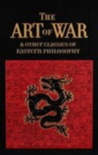 Tzu, Sun - Lao-Tzu - Confucius - Mencius: The Art of War & Other Classics of Eastern Philosophy idegen