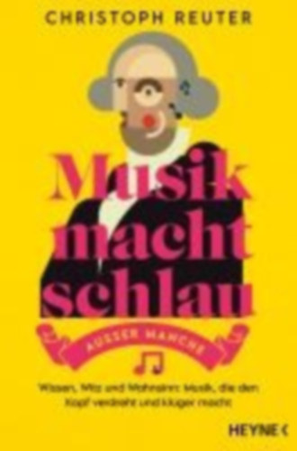 Reuter, Christoph: Musik macht schlau - außer manche idegen