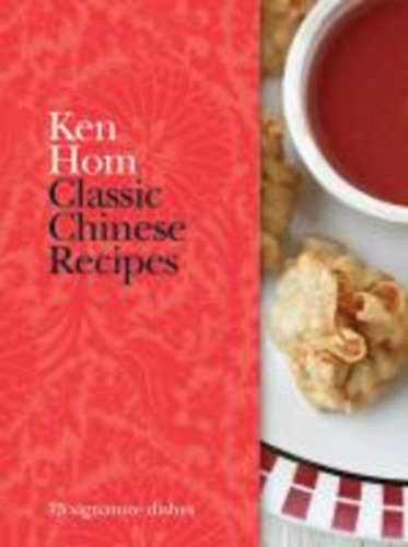 Hom, Ken: Classic Chinese Recipes idegen