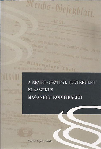 A német-osztrák jogterület klasszikus magánjogi kodifikációi antikvár