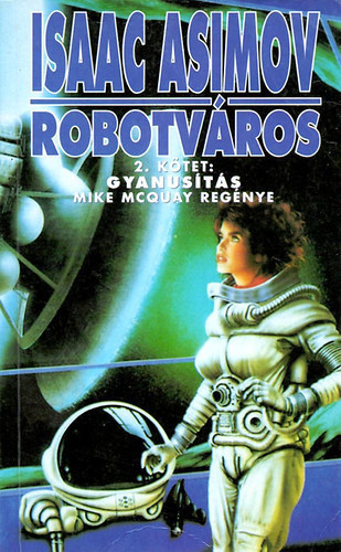 Asimov Isaac: Robotváros 2. - Gyanúsítás antikvár
