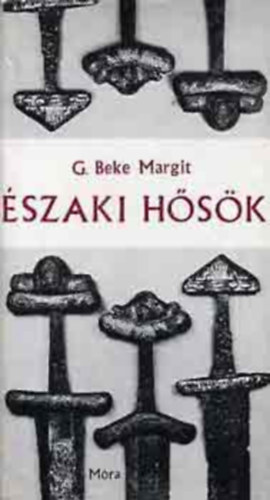 G. Beke Margit: Északi hősök  (Történetek az Eddából) antikvár