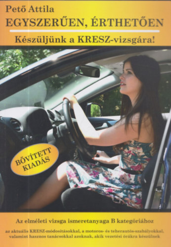 Pető Attila: Egyszerűen, érthetően - Készüljünk a KRESZ-vizsgára könyv