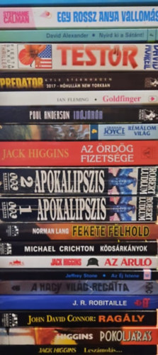 Jack Higgins, John David Connor, J. R. Robitaille, J.T. Chipendale, Jeffrey Stone, Michael Crichton, Norman Lang, Robert Ludlum, Graham Joyce, Poul Anderson, Ian Fleming, David Morell, Kyle Sternhagen, David Alexander: 20 db szórakoztató irodalom kötet: Leszámolás - Pokoljárás - Ragály - Rázós ügy - A nagy világ regatta - Az éj Istene - Az áruló - Ködsárkányok - Fekte félhold - Apokalipszis I-II. - Az ördög fizetsége - Rémálom világ 4 - Időjárőr - Goldfinger - antikvár