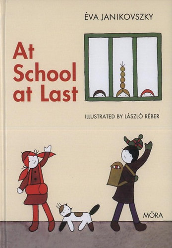 At School at Last – Janikovszky Éva