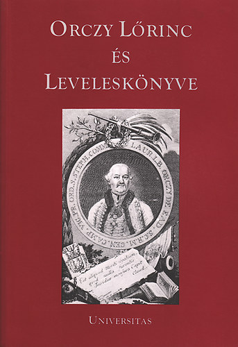 Orczy Lőrinc: Orczy Lőrinc és leveleskönyve | könyv | bookline