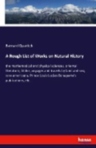 Quaritch, Bernard: A Rough List of Works on Natural History idegen