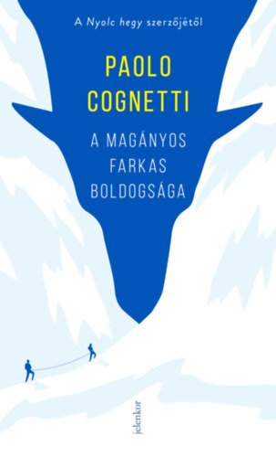 Paolo Cognetti: A magányos farkas boldogsága könyv