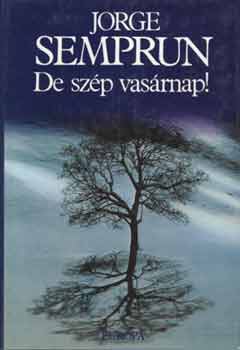 Jorge Semprum: De szép vasárnap! antikvár