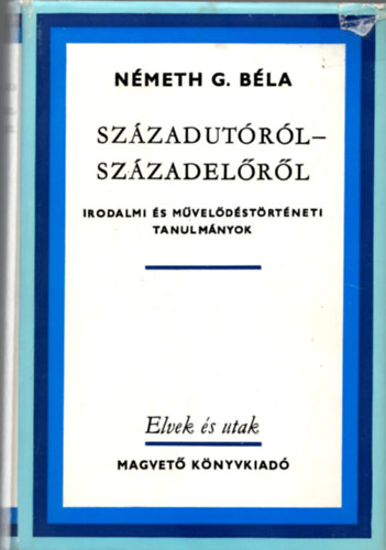 Németh G. Béla: Századutóról-Századelőről antikvár