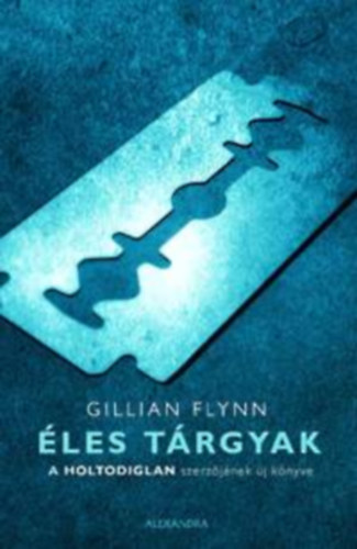 Gillian Flynn: Éles tárgyak antikvár