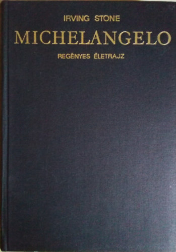 Irving Stone: Michelangelo (Stone) antikvár