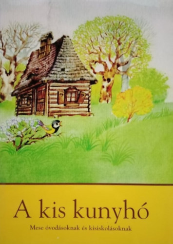Chászárné Simon Alice, Mészáros Márta (grafika): A kis kunyhó antikvár