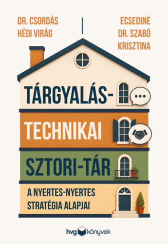 Dr. Csordás Hédi Virág, Ecsediné Dr. Szabó Krisztina: Tárgyalástechnikai sztori-tár könyv