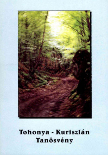 Tohonya - Kuriszlán - Tanösvény antikvár