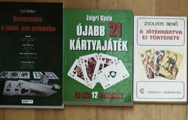 Ed Miller, Zsigri Gyula, Zsoldos Benő: 3db kártyajátékokkal kapcsolatos könyv - Bevezetés a hold 'em pókerbe, Újabb 21 kártyajáték, A játékkártya és története antikvár