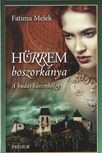 Fatima Melek: Hürrem boszorkánya - Szulejmán sorozat V. - A budai háremhölgy antikvár