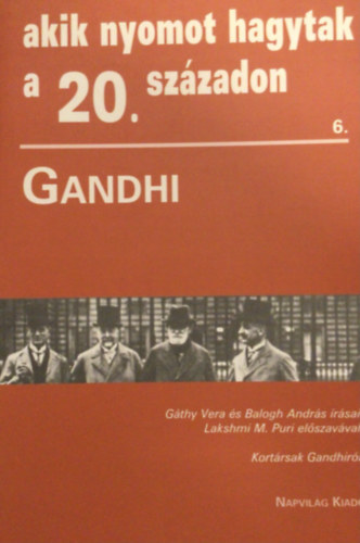Gáthy V.; Balogh A.: Akik nyomot hagytak a 20. századon 6. \\(Gandhi) antikvár