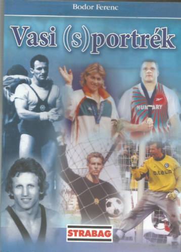 Bodor Ferenc: Vasi (s)portrék antikvár