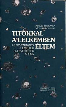Kőrösi Zsuzsanna-Molnár Adrien: Titokkal a lelkemben éltem antikvár