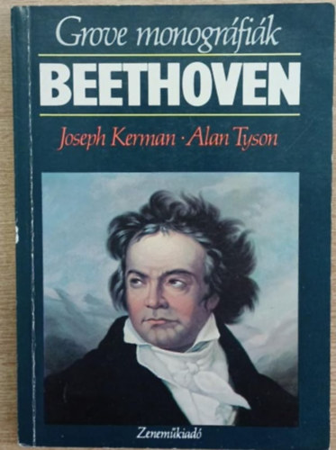 Joseph Kerman - Alan Tyson: Beethoven (Grove monográfiák) antikvár