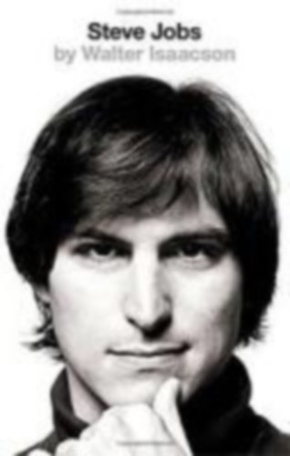 Isaacson, Walter: Steve Jobs idegen