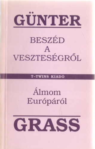 Günter Grass: Beszéd a veszteségről • Álmom Európáról antikvár