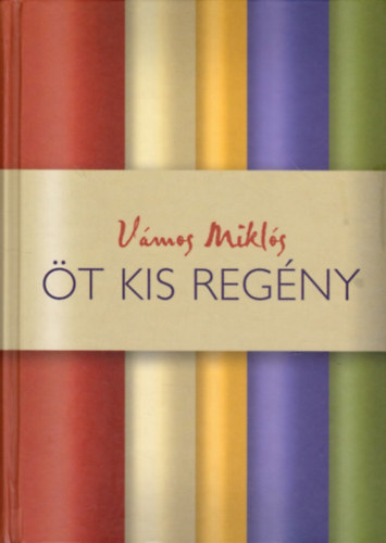 Vámos Miklós: Öt kis regény antikvár