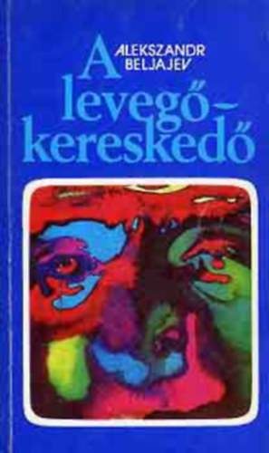 Alekszandr Beljajev: A levegőkereskedő antikvár