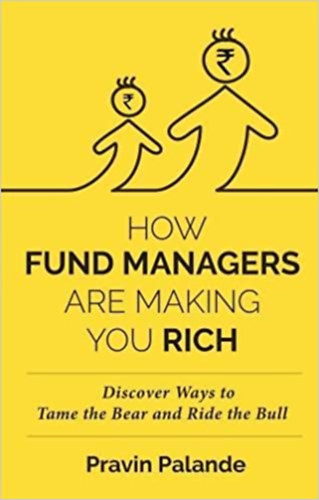 Pravin Palande: How Fund Managers are Making You Rich: Discover Ways to Tame the Bear and Ride the Bull (Hogyan tesznek gazdaggá a befektetők angol nyelven) antikvár