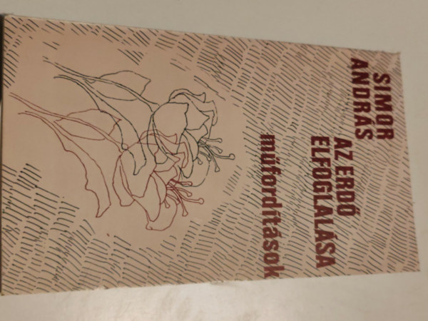 Simor András: Az erdő elfoglalása műfordítások (dedikált) antikvár